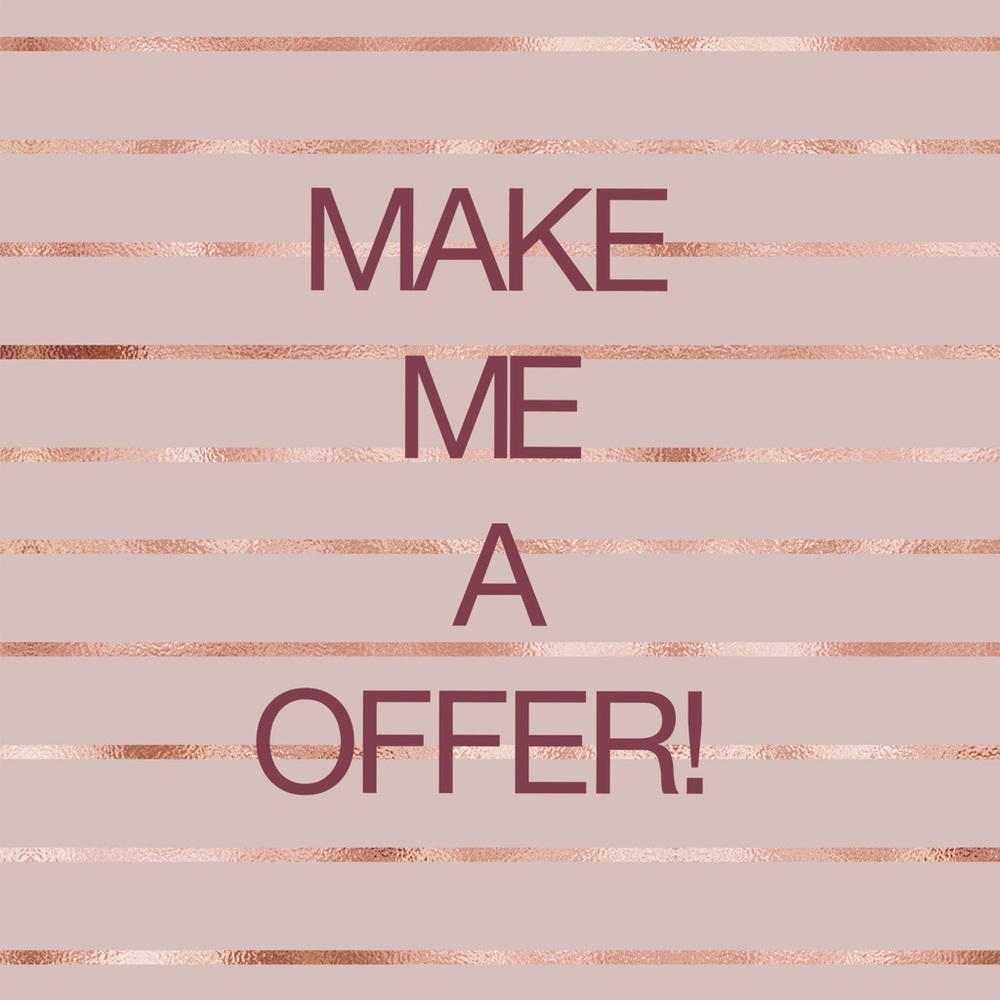 * I consider ALL offers *